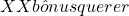 XX b&ocirc;nus querer