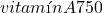 vitam&iacute;n A 750