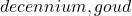 decennium , goud